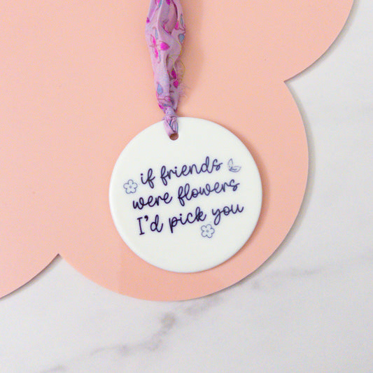 If Friends Were Flowers Ceramic Keepsake Ornament