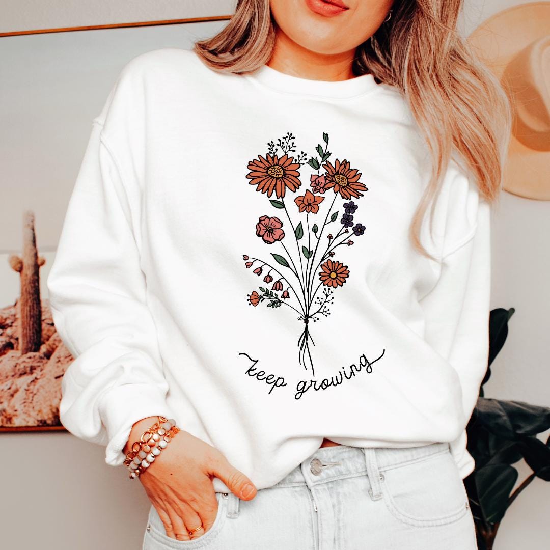 Keep Growing Floral Sweatshirt | Floral Crewneck Sweatshirt Graphic Crewneck Fall Sweatshirt Fall Crewneck Bouquet Sweatshirt